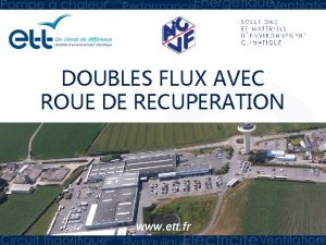 DOUBLES FLUX AVEC ROUE DE RECUPERATION www ett