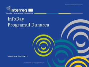 Info Day Programul Dunarea Bucuresti 22 02 2017