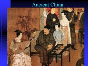 Ancient China The Shang Dynasty n n In