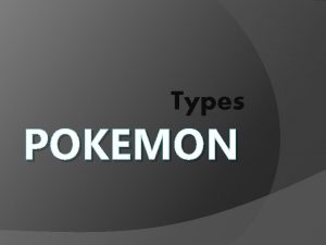 Types POKEMON Its dangerous out there take this