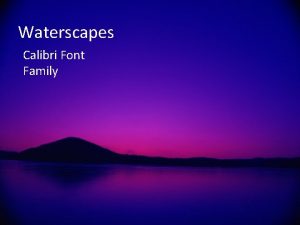 Waterscapes Calibri Font Family Unit 3 American Romanticism