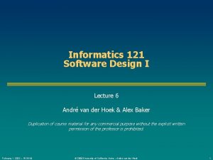 Informatics 121 Software Design I Lecture 6 Andr