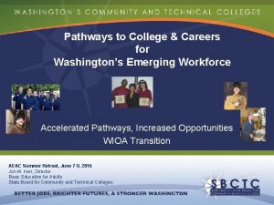 Pathways to College Careers for Washingtons Emerging Workforce