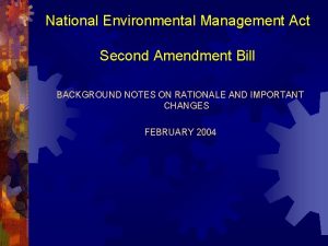 National Environmental Management Act Second Amendment Bill BACKGROUND