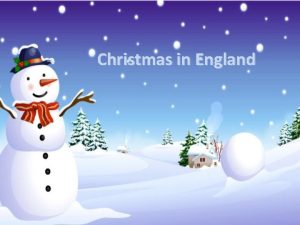 Christmas in England Christmas Christmas is the famous