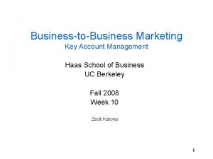 BusinesstoBusiness Marketing Key Account Management Haas School of