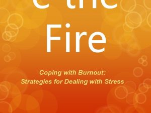 e the Fire Coping with Burnout Strategies for