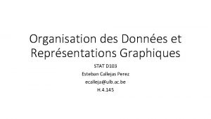 Organisation des Donnes et Reprsentations Graphiques STAT D