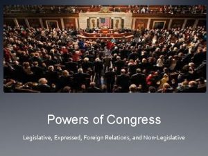 Powers of Congress Legislative Expressed Foreign Relations and