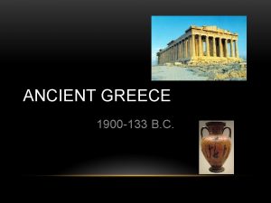 ANCIENT GREECE 1900 133 B C EARLY CIVILIZATIONS