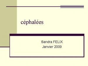 cphales Sandra FELIX Janvier 2009 dfinition n Douleur