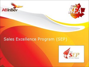 Sales Excellence Program SEP Introduction ABIs Excellence Programs