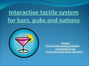 Interactive tactile system for bars pubs and nations