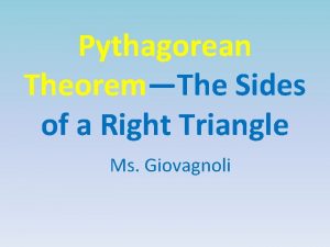 Pythagorean TheoremThe Sides of a Right Triangle Ms