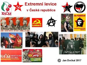 Extremn levice v esk republice Jan Dokal 2017