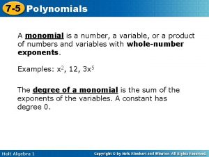 7 5 Polynomials A monomial is a number