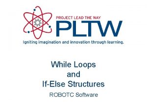 While Loops and IfElse Structures ROBOTC Software While