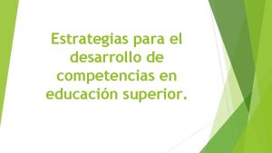 Estrategias para el desarrollo de competencias en educacin