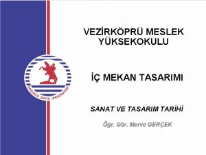 VEZRKPR MESLEK YKSEKOKULU MEKAN TASARIMI SANAT VE TASARIM