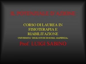 IL POTENZIALE DAZIONE CORSO DI LAUREA IN FISIOTERAPIA