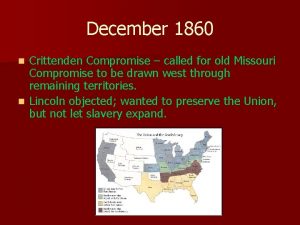 December 1860 Crittenden Compromise called for old Missouri