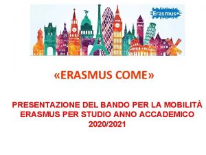 ERASMUS COME PRESENTAZIONE DEL BANDO PER LA MOBILIT