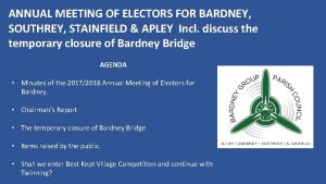 ANNUAL MEETING OF ELECTORS FOR BARDNEY SOUTHREY STAINFIELD