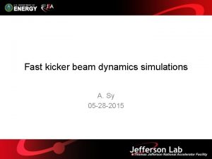 Fast kicker beam dynamics simulations A Sy 05