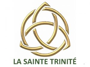 LA SAINTE TRINIT 1 Objectif des canevas de