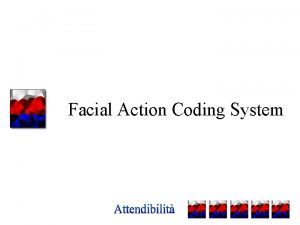 Facial Action Coding System Facial Action Coding System