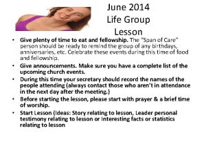 June 2014 Life Group Lesson Give plenty of