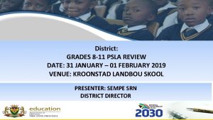 District GRADES 8 11 PSLA REVIEW DATE 31