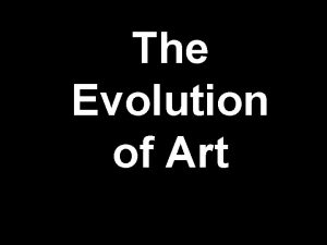 The Evolution of Art What can art tell