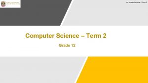 Computer Science Term 2 Grade 12 Computer Science
