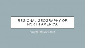 REGIONAL GEOGRAPHY OF NORTH AMERICA Pages 160 180