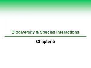 Biodiversity Species Interactions Chapter 5 How Do Species