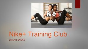 Nike Training Club SHILAH SNEAD What is Nike