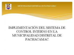 MUNICIPALIDAD DISTRITAL DE PACHACAMAC IMPLEMENTACIN DEL SISTEMA DE