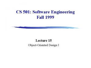 CS 501 Software Engineering Fall 1999 Lecture 15