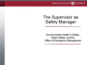 The Supervisor as Safety Manager Environmental Health Safety