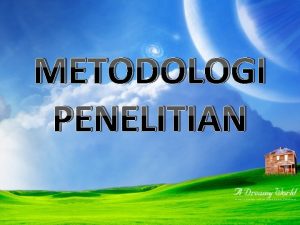 METODOLOGI PENELITIAN Langkah Penelitian 1 2 3 4