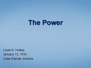 The Power Louis G Hulsey January 13 1010