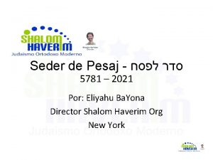 Seder de Pesaj 5781 2021 Por Eliyahu Ba