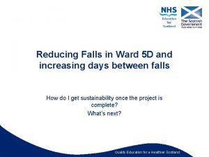 Reducing Falls in Ward 5 D and increasing