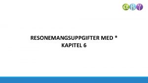 RESONEMANGSUPPGIFTER MED KAPITEL 6 Avsnitt 6 1 RKNA