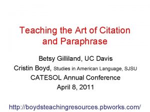 Teaching the Art of Citation and Paraphrase Betsy
