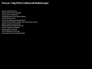 Proscar 1 Mg Effetti Collaterali Radioterapia proscar results