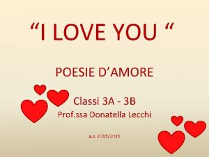 I LOVE YOU POESIE DAMORE Classi 3 A