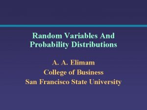 Random Variables And Probability Distributions A A Elimam