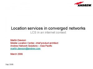 Location services in converged networks LCS in an